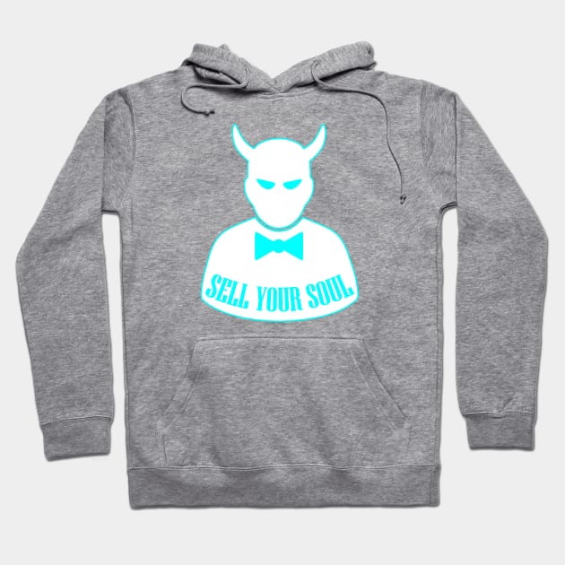 Sell Your Soul Hoodie by artpirate